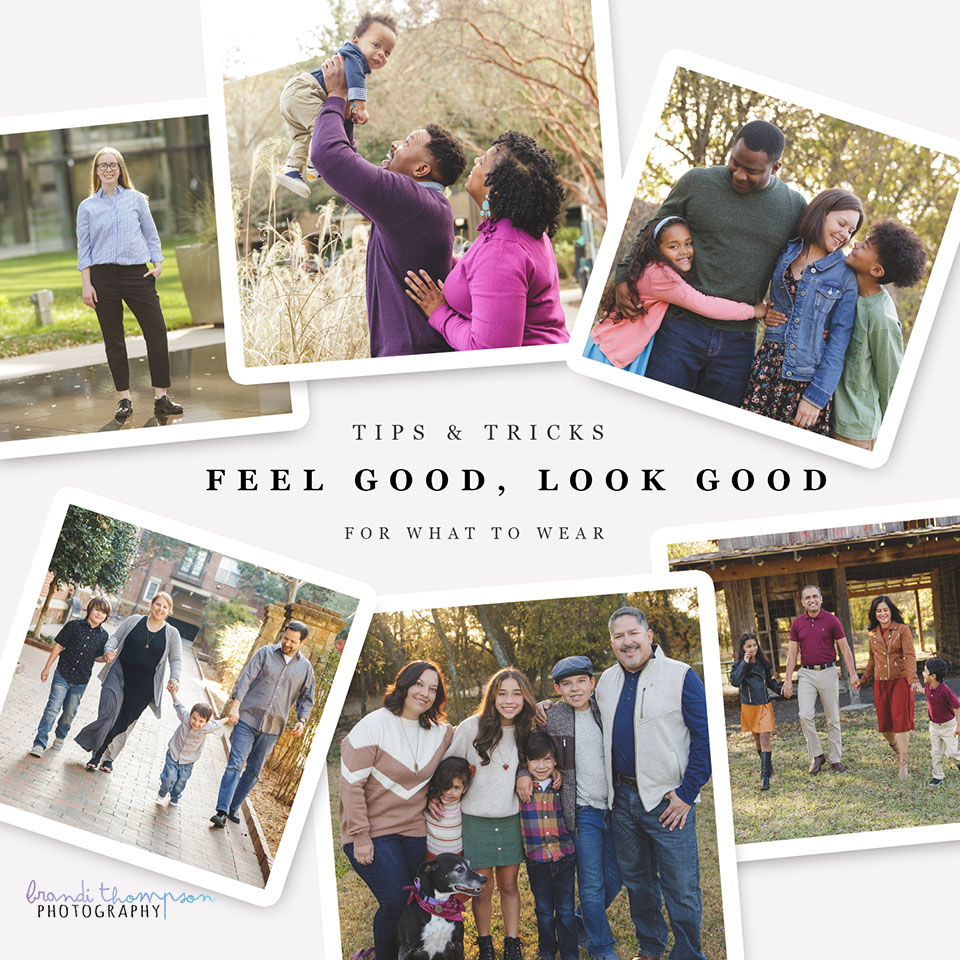 Collage with white background and six various family and senior images, with black text in the middle that reads Feel Good, Look Good Tips & Tricks For What to Wear